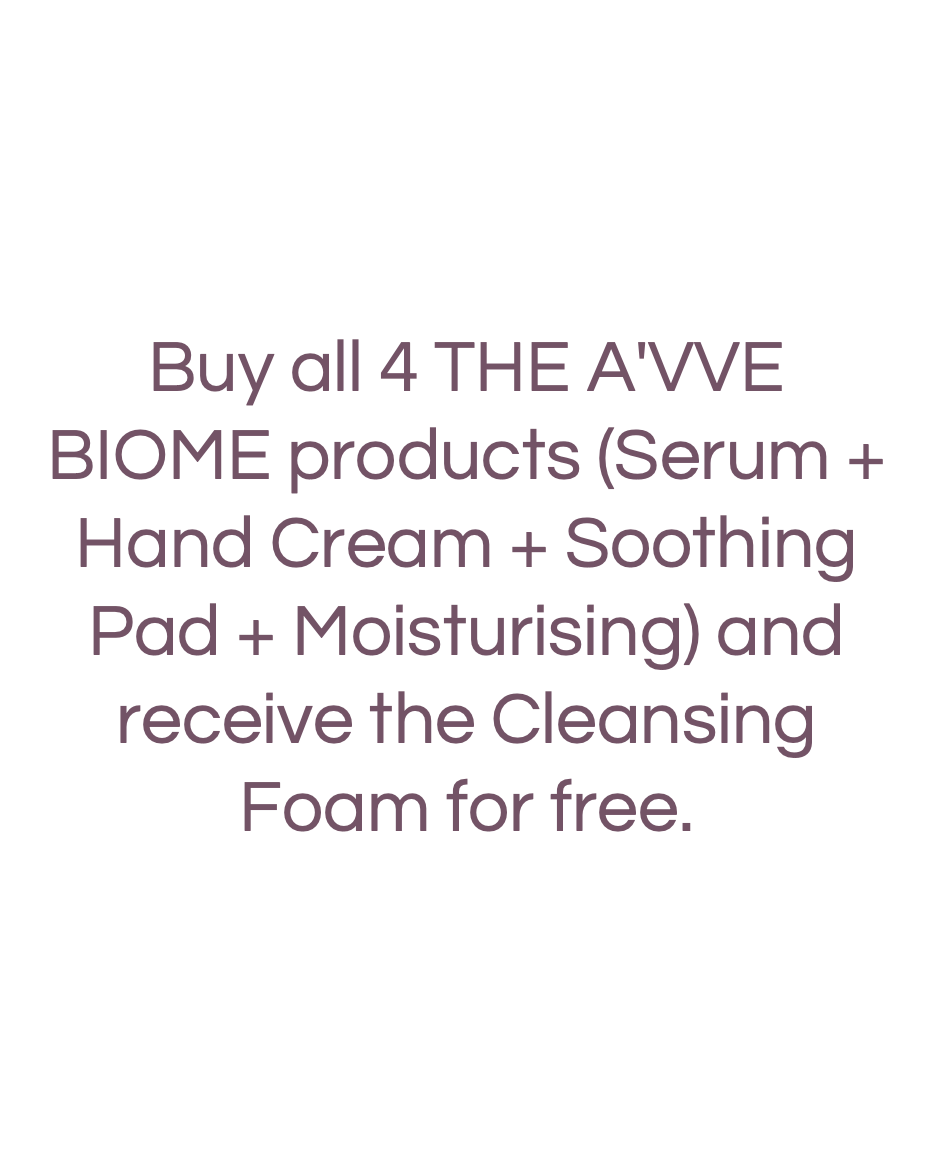 THE A'VVE 4+1: Buy 4x BIOME products, receive 1x Face Cleansing Foam for free
